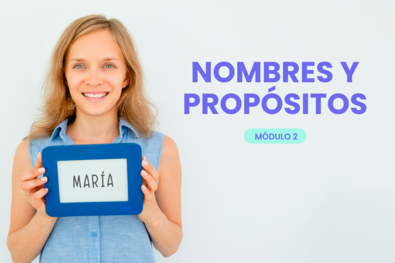MÓDULO 2: NOMBRES Y PROPÓSITOS