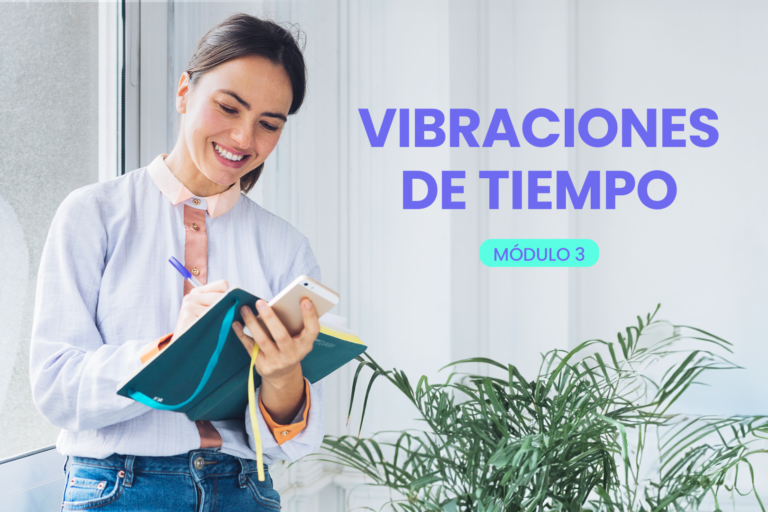 MÓDULO 3 | VIBRACIONES DE TIEMPO: Planeando y manifestando tus metas